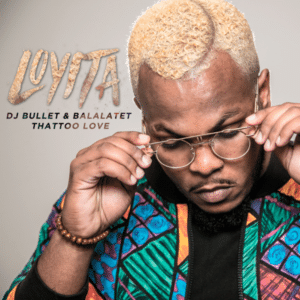 Loyita Raboday feat Thattoo Love DJ BULLET BALALATET