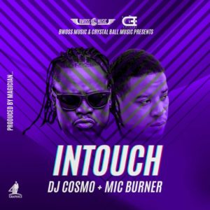Intouch Dj cosmo ft Mic Burner