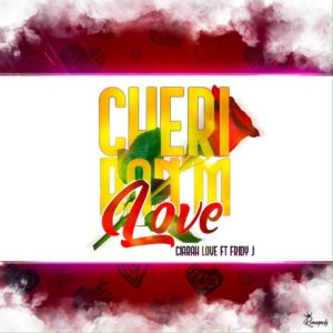 Cheri Banm Love Siarah Love ft Fridy J