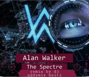 alan walker the spectre remix by dj eddymix haiti