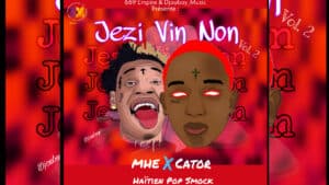 Jezi Vin Non MHE ft Cator Haïtien Pop Smock Remix Vol 2