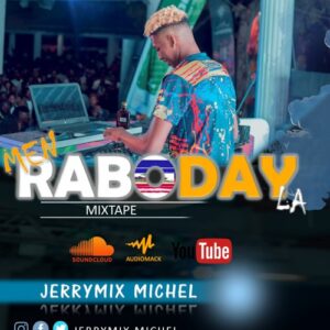 Mixtape men raboday la by Jerrymix Michel [ DOWNLOAD MP3 ]