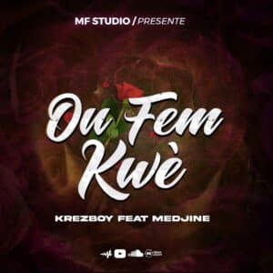 Krezboy feat Queeny medjine Ou Fèm Kwè Official AUDIO