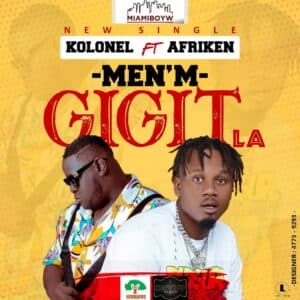 Kolonel freez feat. afriken an – menm gigit la ( new audio official )[ DOWNLOAD MP3 ]