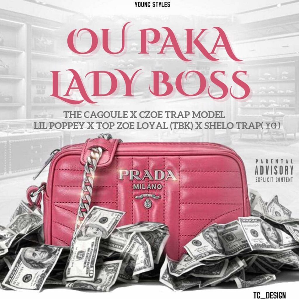Ou paka lady boss the cagoule × czoe trap model × lil poppey & shelo trap yg [ DOWNLOAD MP3 ]