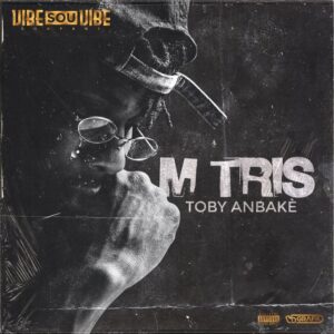 Toby Anbakè M Tris