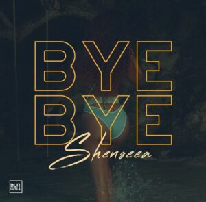 Shenseea Bye Bye